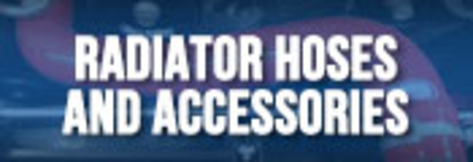 Radiator Hoses and Accessories